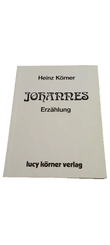 Johannes Erzählung Heinz Körner lucy körner verlag Taschenbuch