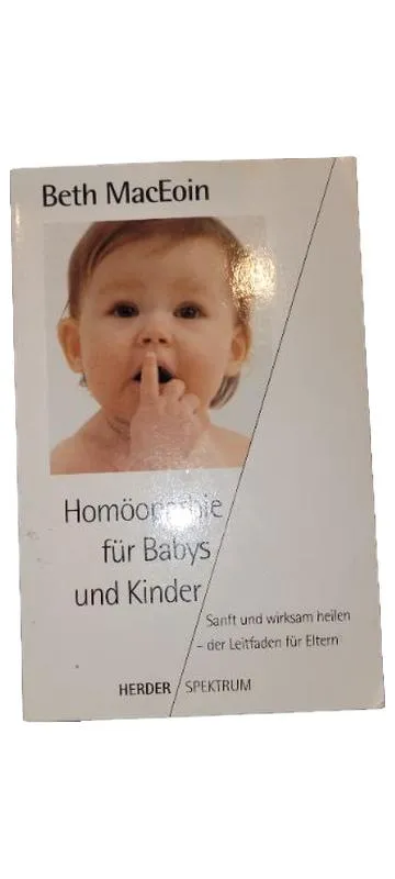 Homöopathie für Babys und Kinder Beth MacEoin Herder Spektrum Ratgeber