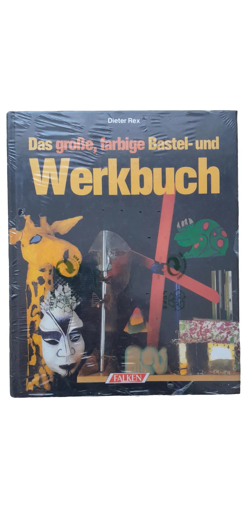 Das große, farbige Bastel- und Werkbuch - Dieter Rex Falken Hobbybuch 1