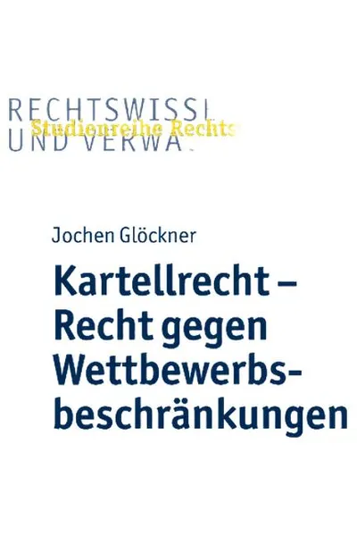 Kartellrecht - Jochen Glöckner - Studienreihe Rechtswissenschaften Kohlhammer