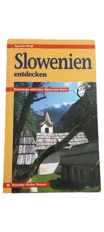 Slowenien entdecken Egmont Strigl Trescher-Reihe Reisen Reiseführer