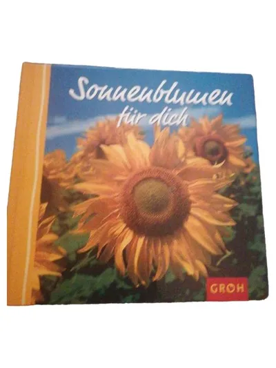 GROH Sonnenblumen für dich Bildband Geschenkbuch Blumen Sommer