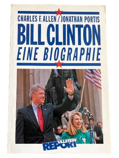 Bill Clinton Eine Biographie Charles F. Allen Jonathan Portis Ullstein Report