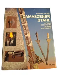Damaszener Stahl Manfred Sachse Mythos Geschichte Technik Anwendung Fachbuch 1