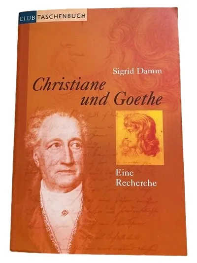 Christiane und Goethe - Sigrid Damm - Eine Recherche - Taschenbuch