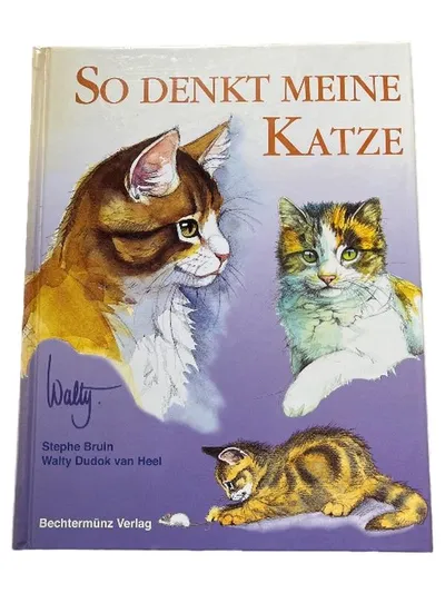 So denkt meine Katze - Stephe Bruin, Walty Dudok van Heel - Bechtermünz Verlag
