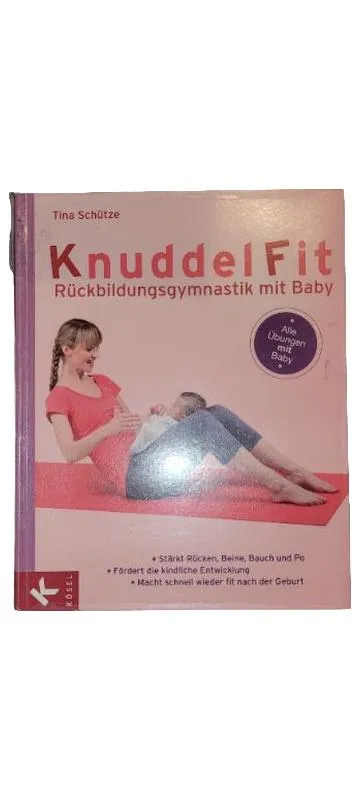 KnuddelFit Rückbildungsgymnastik mit Baby Tina Schütze Kösel-Verlag
