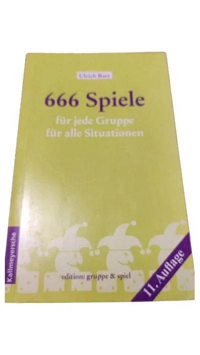 666 Spiele für jede Gruppe für alle Situationen Ulrich Baer Kallmeyersche Buch