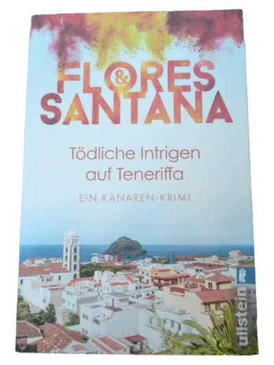 Tödliche Intrigen auf Teneriffa Flores & Santana Ullstein Taschenbuch Krimi