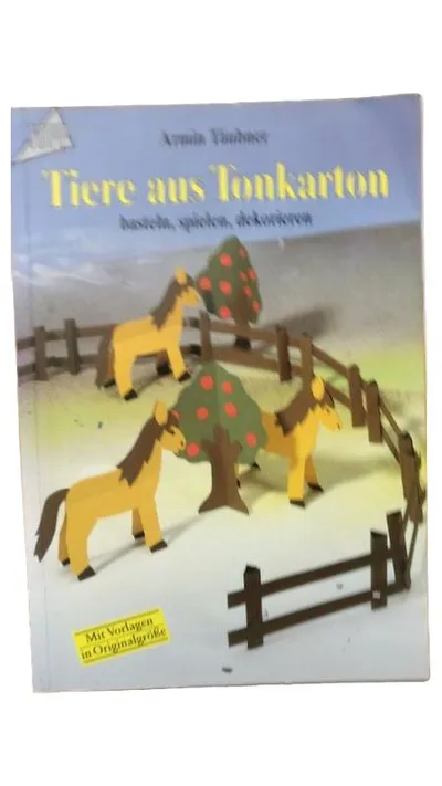 Tiere aus Tonkarton - Armin Völmener - Basteln Spielen Dekorieren Hobbybuch