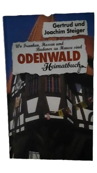 Odenwald Heimatbuch Gertrud Joachim Steiger Nachschlagewerk Deutsch Hardcover
