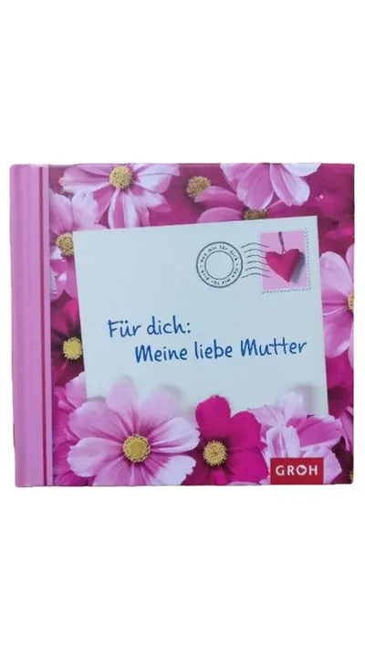 GROH Geschenkbuch Für dich: Meine liebe Mutter Muttertag Geschenk