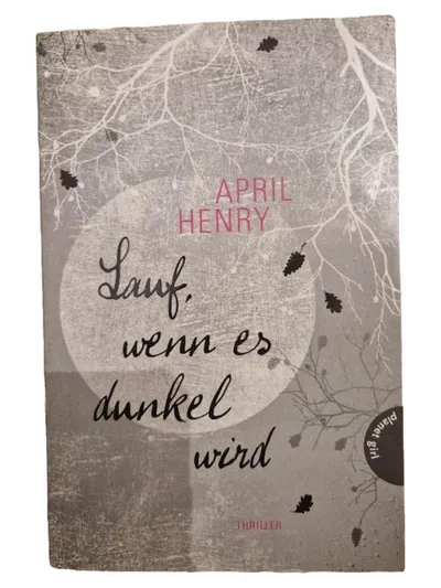 April Henry Lauf wenn es dunkel wird Jugendthriller Taschenbuch Planet Girl