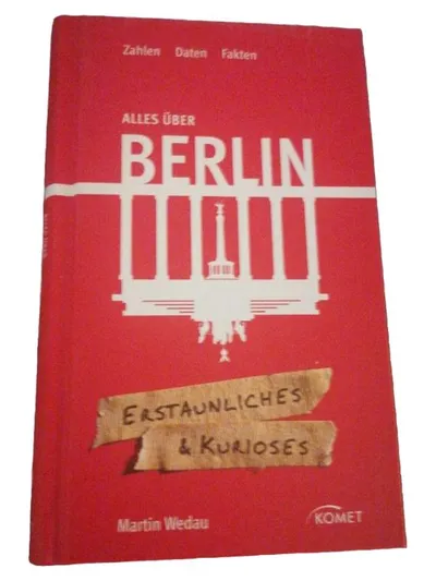 Alles über Berlin Martin Wedau Erstaunliches & Kurioses Sachbuch Komet