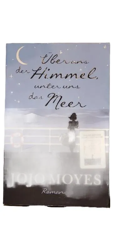 Über uns der Himmel, unter uns das Meer - Jojo Moyes Roman Liebesroman