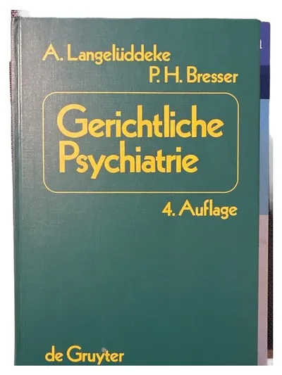 Gerichtliche Psychiatrie - A. Langelüddeke, P.H. Bresser De Gruyter Fachbuch