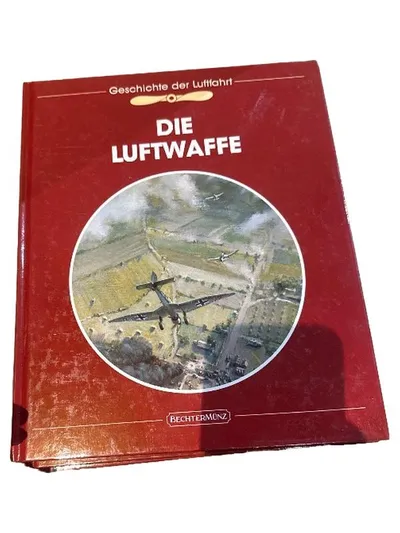 Geschichte der Luftfahrt - Die Luftwaffe - Bechtermünz Sachbuch