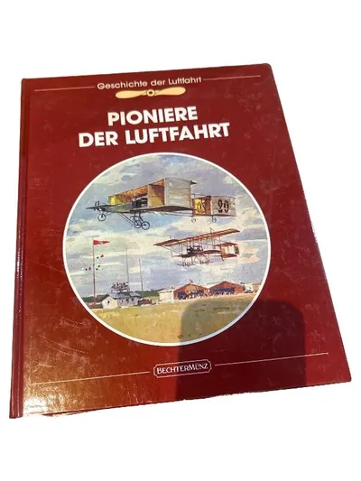 Pioniere der Luftfahrt Geschichte der Luftfahrt Bechtermünz Sachbuch Hardcover