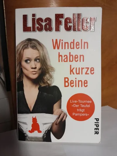 Lisa Feller - Windeln haben kurze Beine Humorbuch Piper Verlag