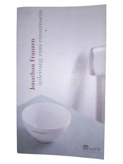Anleitung zum Einsamsein Jonathan Franzen Essays Rowohlt Taschenbuch