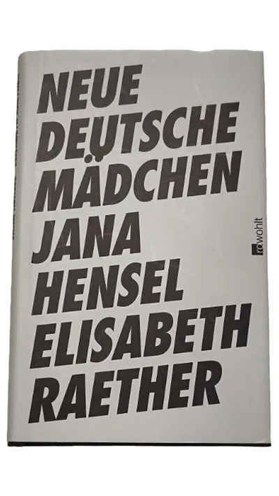 Neue Deutsche Mädchen - Jana Hensel & Elisabeth Raether | Rowohlt Essays