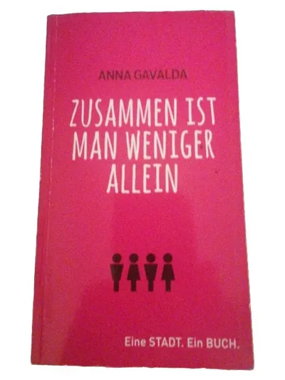Zusammen ist man weniger allein - Anna Gavalda Gesellschaftsroman Buch