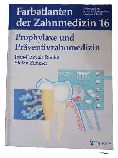 Farbatlanten der Zahnmedizin 16 Prophylaxe Präventivzahnmedizin Roulet Zimmer