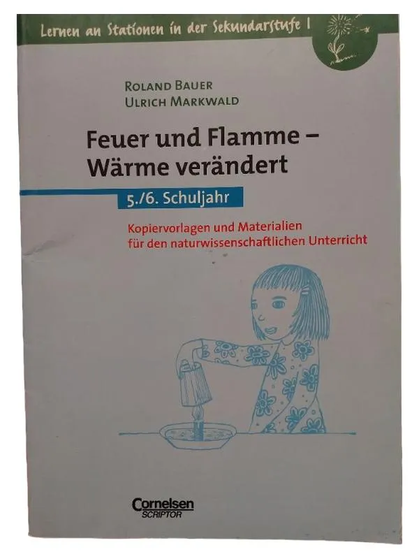 Feuer und Flamme Wärme verändert 5/6 Schuljahr Cornelsen Scriptor Unterricht 1