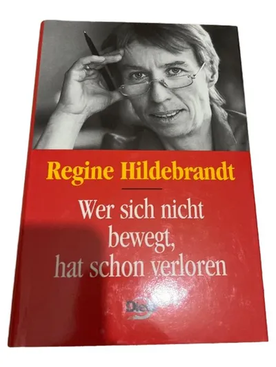 Regine Hildebrandt - Wer sich nicht bewegt, hat schon verloren | Dietz Verlag