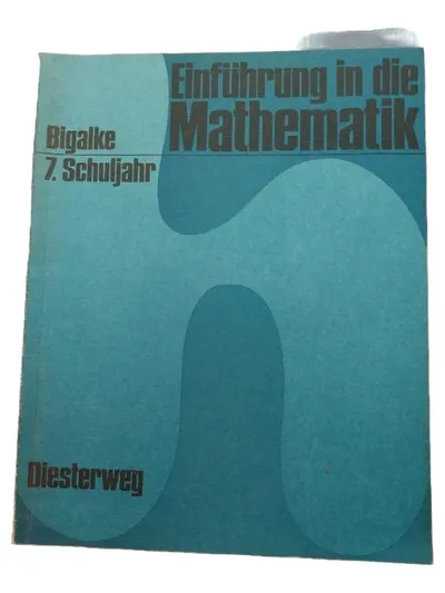Einführung in die Mathematik Bigalke 7. Schuljahr Diesterweg Schulbuch