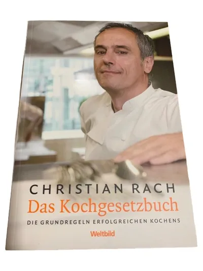 Christian Rach Das Kochgesetzbuch Die Grundregeln erfolgreichen Kochens Weltbild
