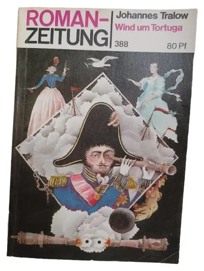 Roman-Zeitung Nr. 388 Johannes Tralow Wind um Tortuga Heftroman