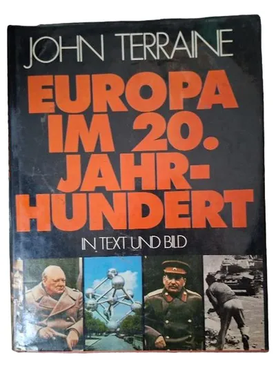 Europa im 20. Jahrhundert - John Terraine - In Text und Bild Sachbuch