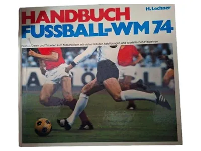 Handbuch Fußball-WM 74 H.Lechner Fakten Daten Tabellen Sachbuch