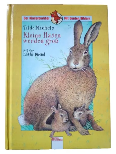 Kleine Hasen werden groß - Tilde Michels Kinderbuch Edition Bücherbär