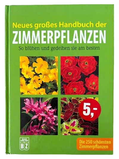 Zimmerpflanzen Pflege Handbuch Ratgeber 250 Pflanzen Buch und Zeit Hardcover