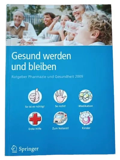 Gesund werden und bleiben Ratgeber Pharmazie Gesundheit 2009 Springer