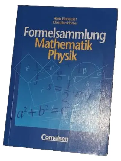 Formelsammlung Mathematik Physik Cornelsen Alois Einhauser Christian Hörter