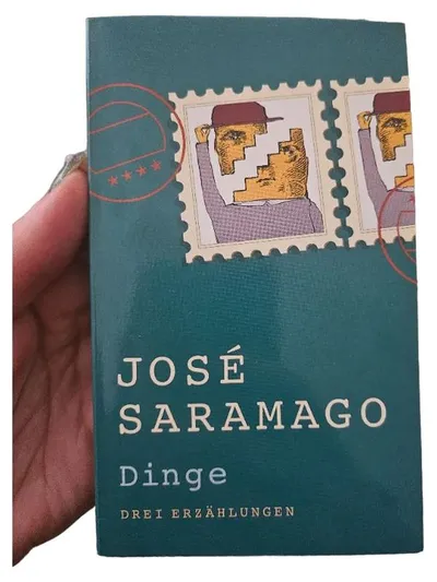 José Saramago: Dinge – Drei Erzählungen | Kurzgeschichten | Literatur Buch