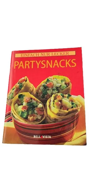 Einfach nur lecker Partysnacks Kochbuch Bell Vista Rezepte Party