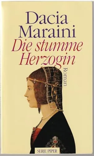 Dacia Maraini Die stumme Herzogin Roman Piper Historischer Roman