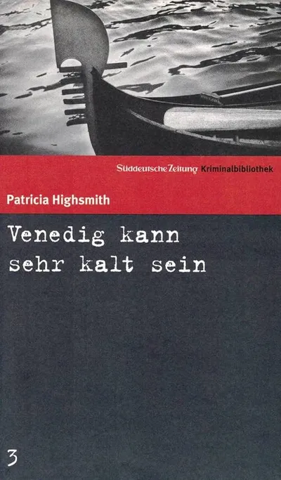 Patricia Highsmith Venedig kann sehr kalt sein Krimi Süddeutsche Zeitung