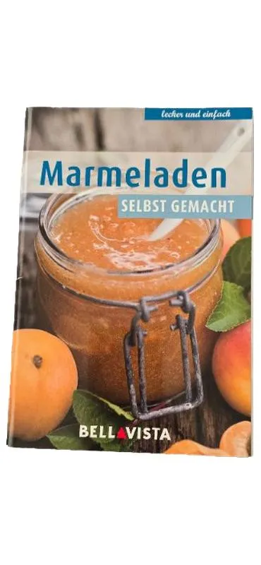 Marmeladen Selbst Gemacht Kochbuch Bell Vista Einmachen Rezepte