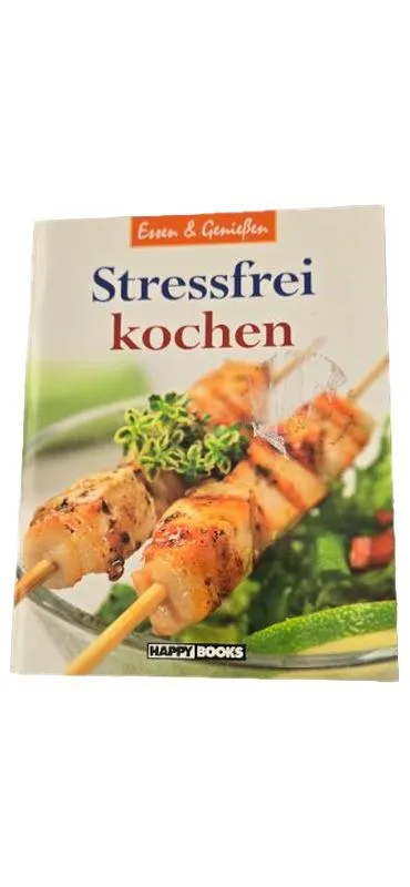 Stressfrei kochen - Essen & Genießen Kochbuch Happy Books