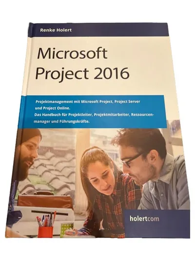 Microsoft Project 2016 - Renke Holert - IT und Programmierbuch Fachbuch