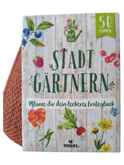 moses. Stadt Gärtnern Pflanze dir dein leckeres Ernteglück 50 Tipps Hobbybuch