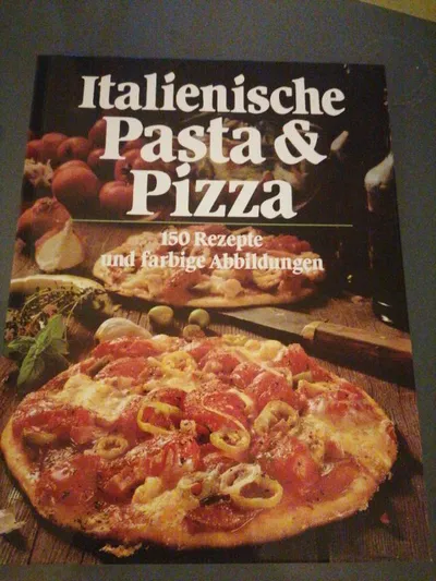 Italienische Pasta & Pizza - 150 Rezepte und farbige Abbildungen Kochbuch