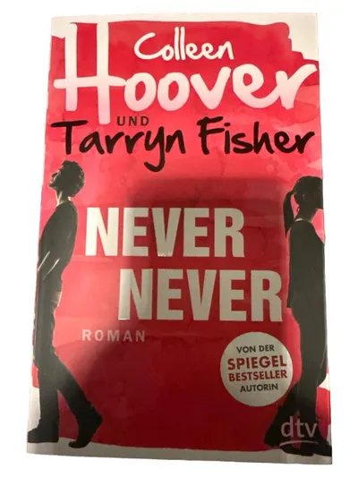 Never Never - Colleen Hoover & Tarryn Fisher | Liebesroman | dtv