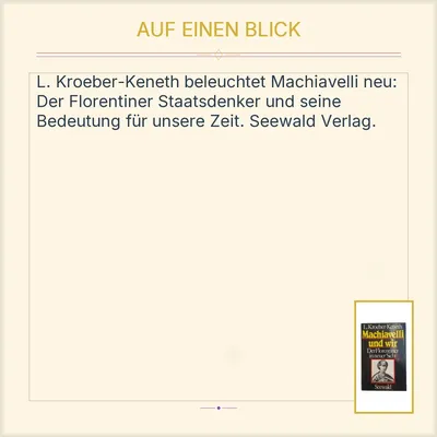 Machiavelli und wir - L.Kroeber-Keneth - Der Florentiner in neuer Sicht