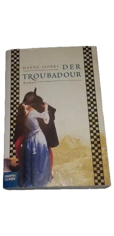 Der Troubadour - Hanny Alders - Historischer Roman Bastei Lübbe